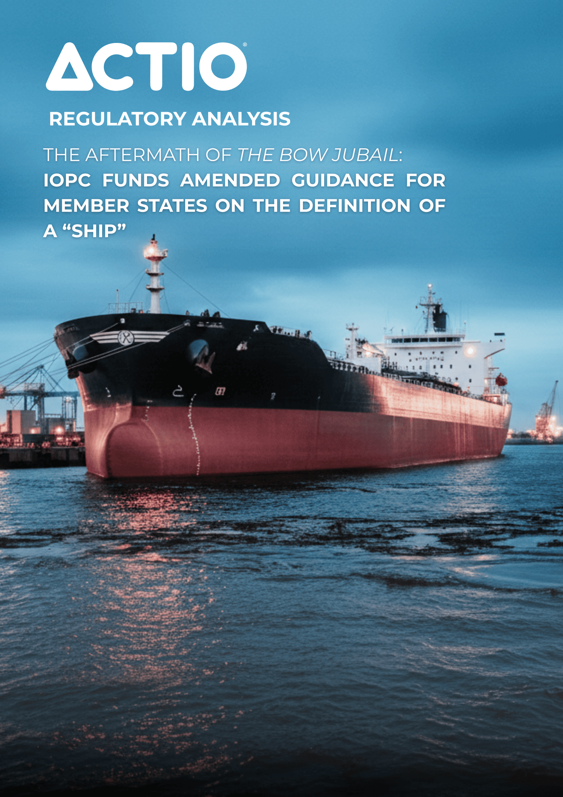 Featured Image for ACTIO Regulatory Analysis The Aftermath of The Bow Jubail: IOPC Funds Amended Guidance for Member States on the Definition of a “Ship”